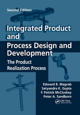 Integrated Product and Process Design and Development: The Product Realization Process, Second Edition by Magrab, Edward B.