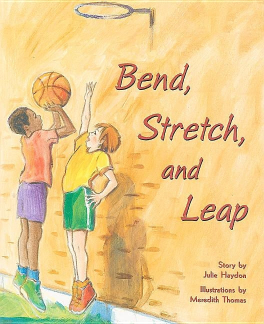 Bend, Stretch, and Leap: Leveled Reader Bookroom Package Purple (Levels 19-20) [With Booklet] by Rigby