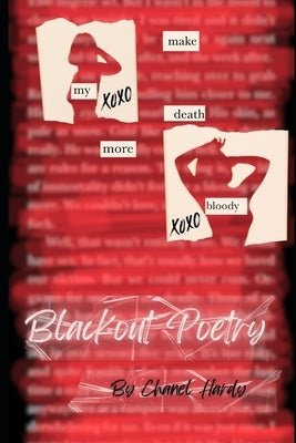 Make My Death More Bloody: Blackout Poetry by Hardy, Chanel