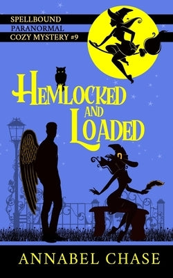 Hemlocked and Loaded by Chase, Annabel
