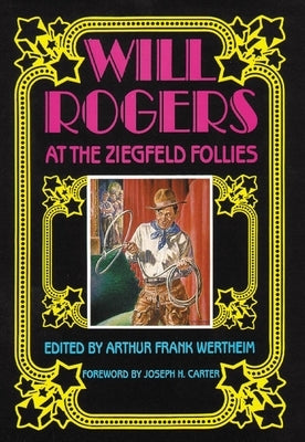 Will Rogers at the Ziegfeld Follies by Wertheim, Arthur Frank