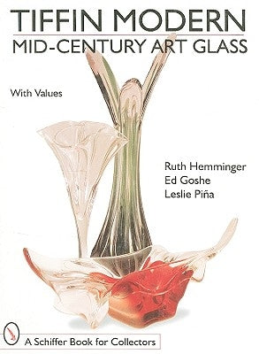 Tiffin Modern: Mid-Century Art Glass by Hemminger, Ruth