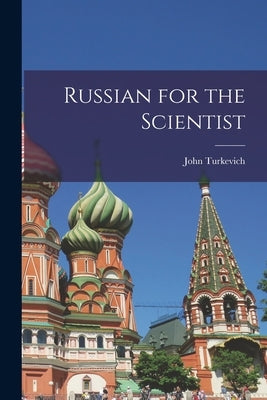 Russian for the Scientist by Turkevich, John 1907-