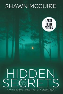 Hidden Secrets: A Whispering Pines Mystery: Book Four by McGuire, Shawn