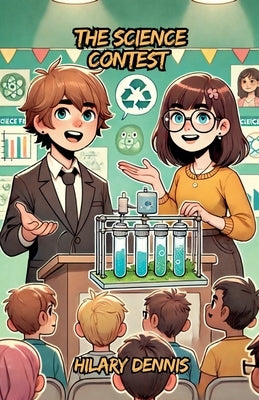 The Science Contest by Dennis, Hilary