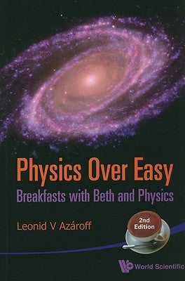 Physics Over Easy: Breakfasts with Beth and Physics (2nd Edition) by Azaroff, Leonid V.