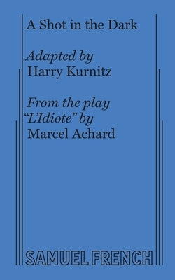 A Shot in the Dark by Kurnitz, Harry