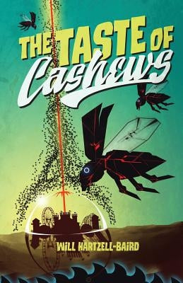 The Taste of Cashews by Hartzell-Baird, Will
