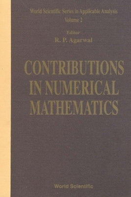 Contributions in Numercial Mathematics by Agarwal, Ravi P.