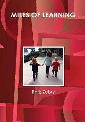 Miles of Learning by Zubry, Boris
