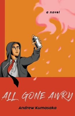 All Gone Awry by Kumasaka, Andrew