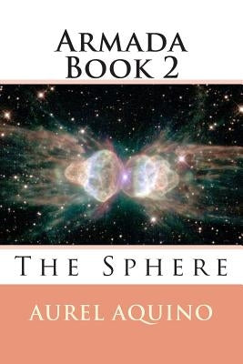 Armada Book 2: The Sphere by Aquino, Aurel
