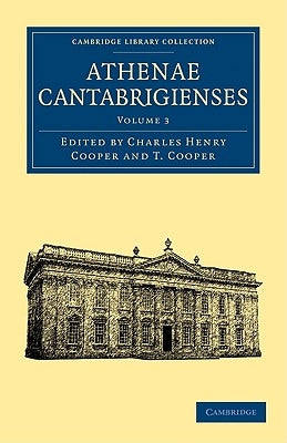 Athenae Cantabrigienses by Cooper, Charles Henry