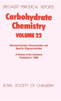 Carbohydrate Chemistry: Volume 22 by Ferrier, R. J.
