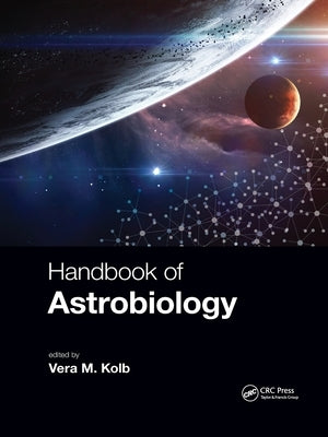Handbook of Astrobiology by Kolb, Vera M.