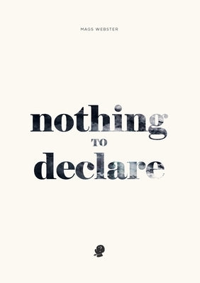 Nothing to Declare by Webster, Mags