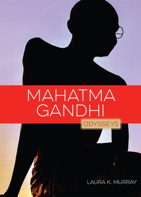 Mahatma Gandhi by Murray, Laura K.