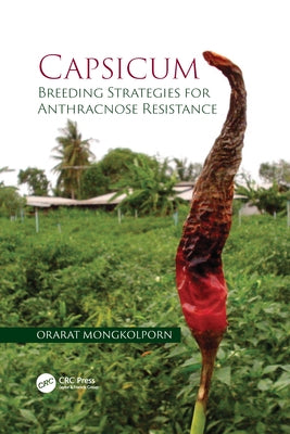 Capsicum: Breeding Strategies for Anthracnose Resistance by Mongkolporn, Orarat