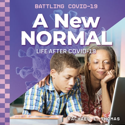A New Normal: Life After Covid-19: Life After Covid-19 by Thomas, Rachael L.
