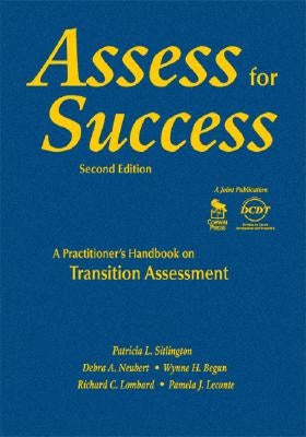 Assess for Success: A Practitioner's Handbook on Transition Assessment by Sitlington, Patricia L.