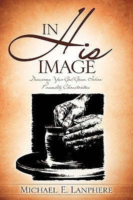 In His Image by Lanphere, Michael E.