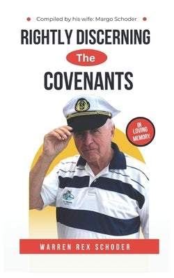 Rightly Discerning the Covenants by Schoder, Margo