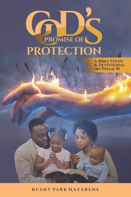 God's Promise of Protection: A Bible Study & Devotional on Psalm 91 by Nazarene, Bushy Park