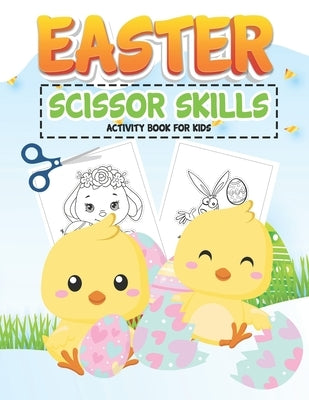 Easter Scissor Skills Activity Book for Kids: Happy Easter Cut and Paste Workbook Coloring and Cutting Practice for Preschoolers, Fun Easter Activity by Sicario Easter Coloring Books, Fosco