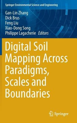 Digital Soil Mapping Across Paradigms, Scales and Boundaries by Zhang, Gan-Lin