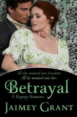 Betrayal by Grant, Jaimey