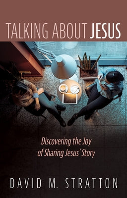 Talking about Jesus by Stratton, David M.