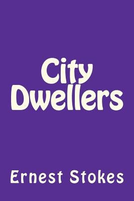 City Dwellers by Stokes Jr, Ernest W.
