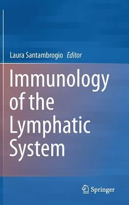 Immunology of the Lymphatic System by Santambrogio, Laura