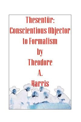 Thesentür: Conscientious Objector to Formalism by Harris, Theodore A.
