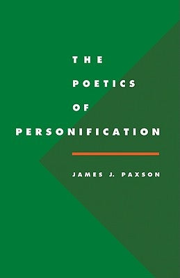 The Poetics of Personification by Paxson, James J.