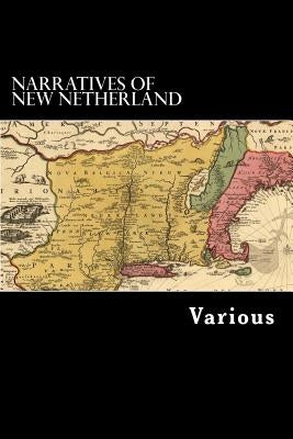 Narratives of New Netherland by Struik, Alex