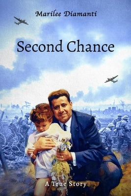 Second Chance: A True Story by Diamanti, Marilee