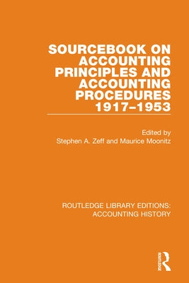 Sourcebook on Accounting Principles and Accounting Procedures, 1917-1953 by Zeff, Stephen a.