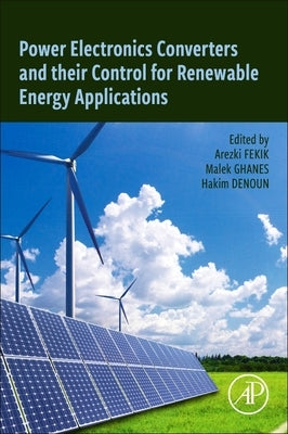 Power Electronics Converters and Their Control for Renewable Energy Applications by Fekik, Arezki