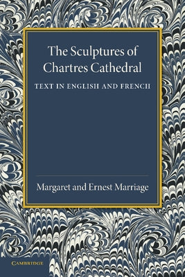 The Sculptures of Chartres Cathedral by Marriage, Margaret