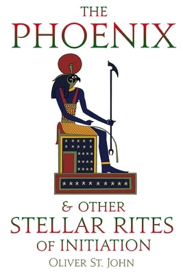 The Phoenix and other Stellar Rites of Initiation by St John, Oliver
