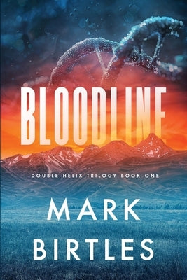 Bloodline: A Multi-Plot End-times Science Fiction Novel by Birtles, Mark