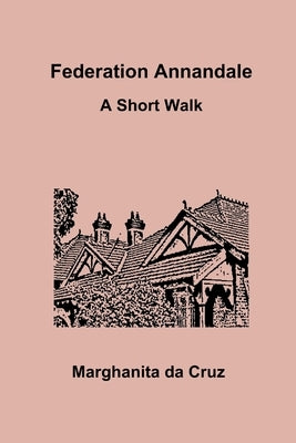 Federation Annandale: A Short Walk by Da Cruz, Marghanita