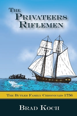 The Privateers Riflemen by Koch, Brad