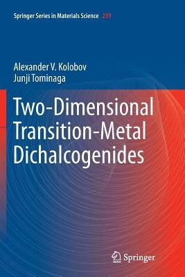 Two-Dimensional Transition-Metal Dichalcogenides by Kolobov, Alexander V.