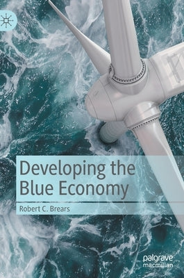 Developing the Blue Economy by Brears, Robert C.