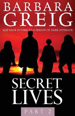 Secret Lives: Part 2 by Greig, Barbara