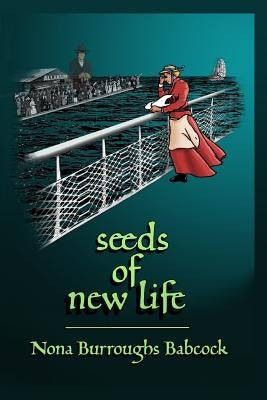 Seeds of New Life by Babcock, Nona Burroughs