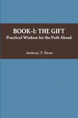 Book I - The Gift by Dean, Anthony T.