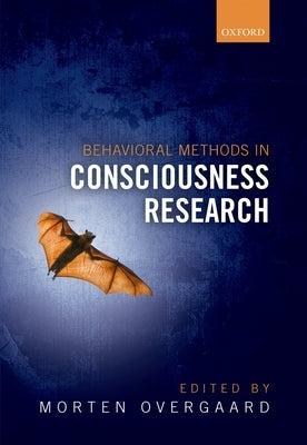 Behavioural Methods in Consciousness Research by Overgaard, Morten